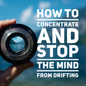 How To Concentrate And Stop The Mind From Drifting - Tiffany Mika