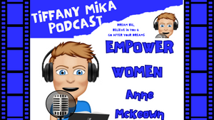 Empowering Women With Anne McKeown - Tiffany Mika