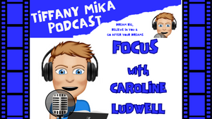 Focus And Transformation With Caroline Ludwell - Tiffany Mika