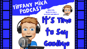 It's Time To Say Goodbye - Tiffany Mika