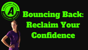 Bouncing Back Stronger: Reclaim Your Confidence