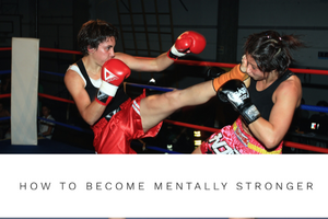 How To Become Mentally Stronger