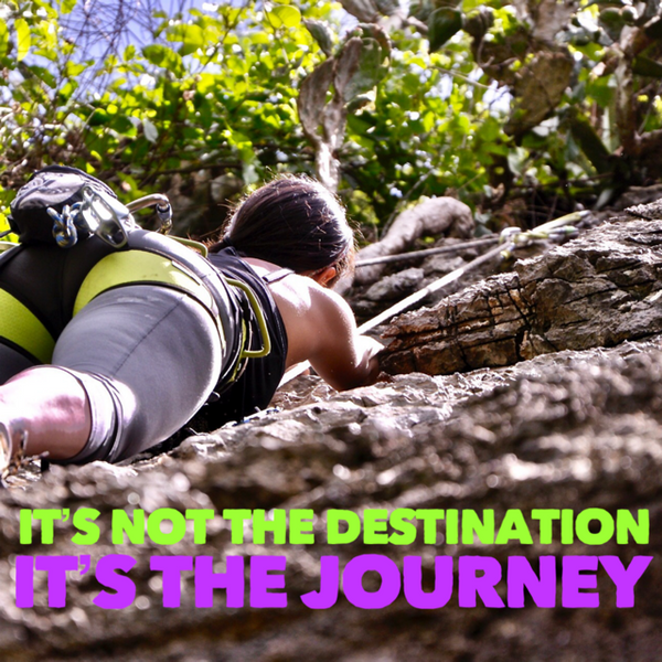 Lessons Learned: It's Not The Destination It's The Journey