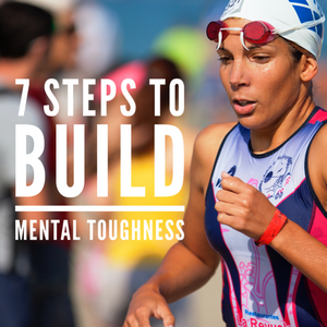 7 Steps to Build Mental Toughness - Tiffany Mika