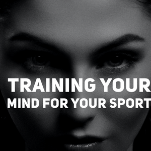 Training Your Mind For Your Sport - Tiffany Mika