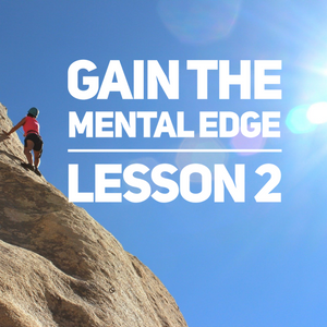 Gain The Mental Edge - Lesson 2
