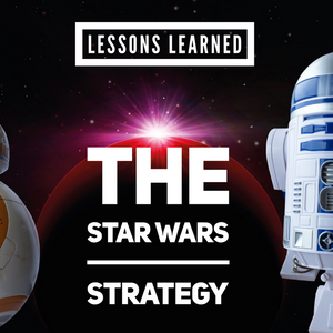 Lessons Learned: The Star Wars Strategy - Tiffany Mika