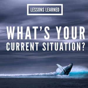 Lessons Learned: What's Your Current Situation