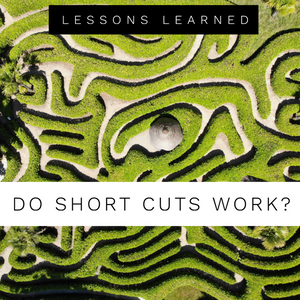 Lessons Learned: Do Short Cuts Really Work? - Tiffany Mika