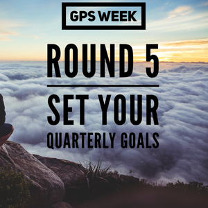 GPS Week - Round 5 Your Quarterly Goals - Tiffany Mika