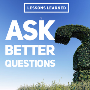 Lessons Learned: Ask Better Questions - Tiffany Mika