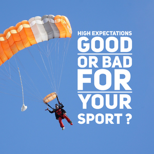 High Expectations - Good Or Bad For Your Sports Performance?