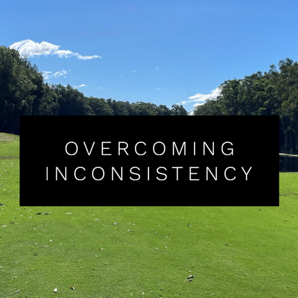 Overcoming Inconsistency In Your Golf Game